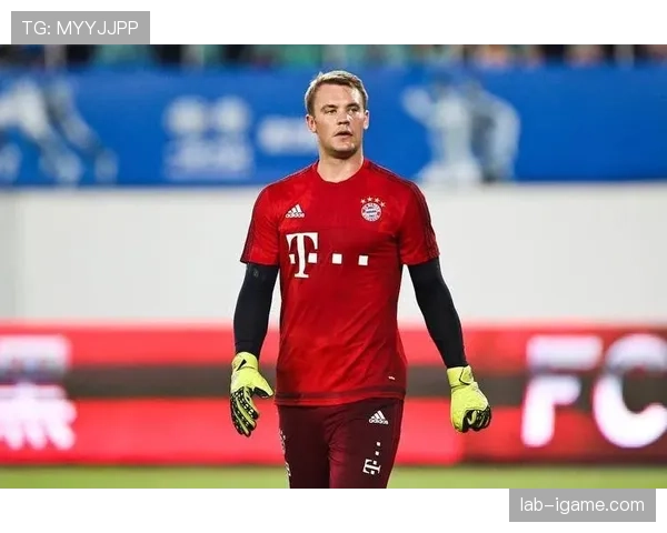 诺伊尔战术地位攀升,推动球队防守体系全面革新 诺伊尔战术地位攀升,推动球队防守体系全面革新