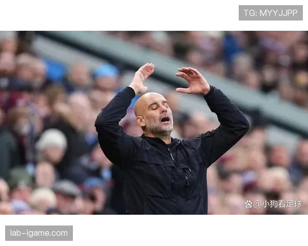 瓜迪奥拉战术失灵,球队低迷表现引发广泛关注 瓜迪奥拉战术失灵,球队低迷表现引发广泛关注