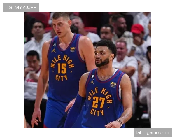 穆雷比上季更多与约基奇挡拆拉开空间提升效率